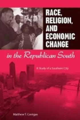 Corrigan |  Race, Religion, and Economic Change in the Republican South | Buch |  Sack Fachmedien