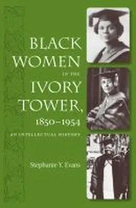 Evans |  Black Women in the Ivory Tower, 1850-1954 | Buch |  Sack Fachmedien