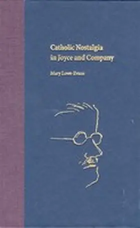 Lowe-Evans |  Catholic Nostalgia in Joyce and Company | Buch |  Sack Fachmedien