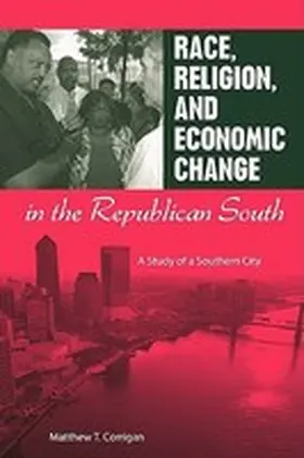 Corrigan |  Race, Religion, and Economic Change in the Republican South | Buch |  Sack Fachmedien