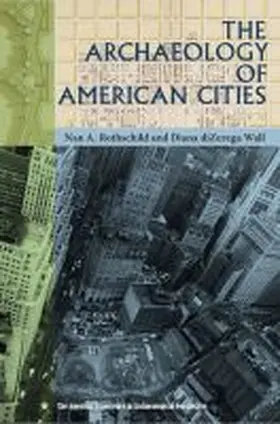 Rothschild / Wall |  The Archaeology of American Cities | Buch |  Sack Fachmedien