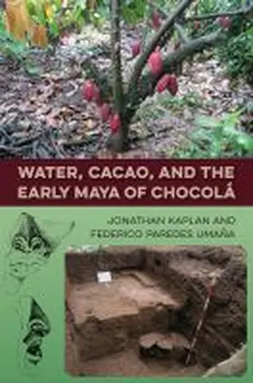 Kaplan / Umaña |  Water, Cacao, and the Early Maya of Chocolá | Buch |  Sack Fachmedien