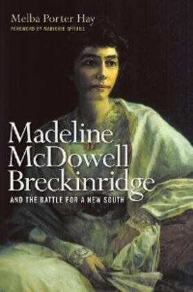 Hay |  Madeline McDowell Breckinridge and the Battle for a New South | eBook | Sack Fachmedien