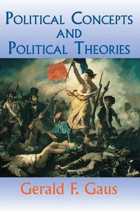 Gaus |  Political Concepts And Political Theories | Buch |  Sack Fachmedien