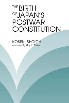 Moore |  The Birth Of Japan's Postwar Constitution | Buch |  Sack Fachmedien