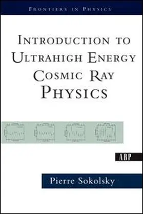 Sokolsky |  Introduction To Ultrahigh Energy Cosmic Ray Physics | Buch |  Sack Fachmedien
