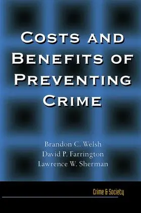 Welsh / Farrington / Sherman |  Costs and Benefits of Preventing Crime | Buch |  Sack Fachmedien