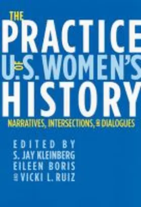 Kleinberg / Ruiz / Boris |  The Practice of U.S. Women's History | Buch |  Sack Fachmedien