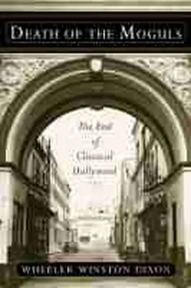 Dixon |  Death of the Moguls: The End of Classical Hollywood | Buch |  Sack Fachmedien