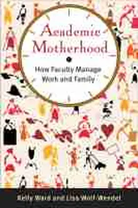 Ward / Wolf-Wendel |  Academic Motherhood | Buch |  Sack Fachmedien