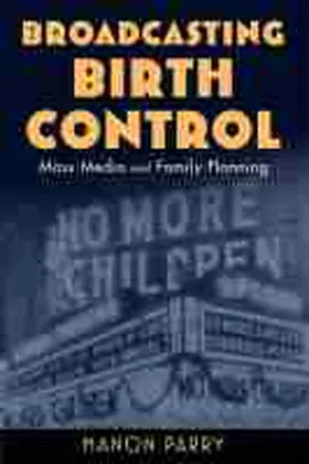 Parry |  Broadcasting Birth Control | Buch |  Sack Fachmedien