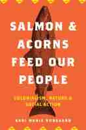 Norgaard |  Salmon and Acorns Feed Our People | Buch |  Sack Fachmedien