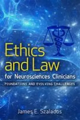 Szalados |  Ethics and Law for Neurosciences Clinicians: Foundations and Evolving Challenges | Buch |  Sack Fachmedien