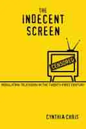 Chris |  The Indecent Screen | Buch |  Sack Fachmedien