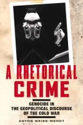 Weiss-Wendt |  A Rhetorical Crime: Genocide in the Geopolitical Discourse of the Cold War | Buch |  Sack Fachmedien