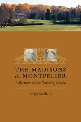 Ketcham |  The Madisons at Montpelier | eBook | Sack Fachmedien