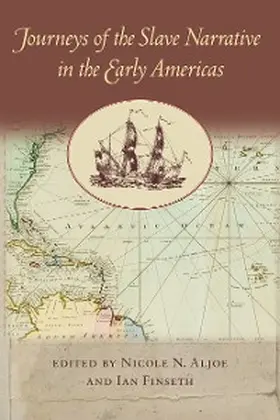Aljoe / Finseth |  Journeys of the Slave Narrative in the Early Americas | eBook | Sack Fachmedien