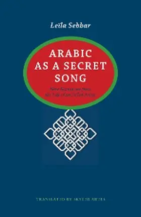 Sebbar |  Arabic as a Secret Song | eBook | Sack Fachmedien
