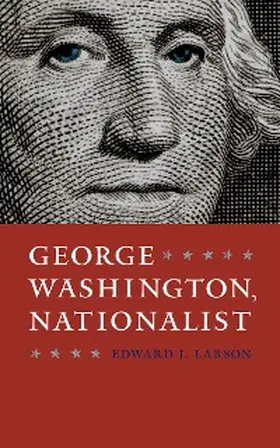 Larson |  George Washington, Nationalist | eBook | Sack Fachmedien