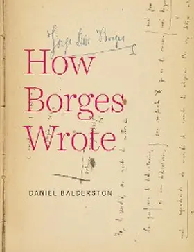 Balderston |  How Borges Wrote | eBook | Sack Fachmedien