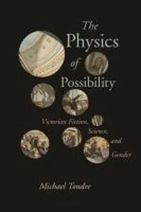 Tondre |  The Physics of Possibility: Victorian Fiction, Science, and Gender | Buch |  Sack Fachmedien