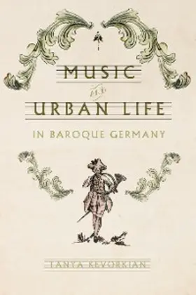 Kevorkian |  Music and Urban Life in Baroque Germany | eBook | Sack Fachmedien