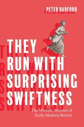 Radford |  They Run with Surprising Swiftness | eBook | Sack Fachmedien