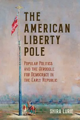 Lurie |  The American Liberty Pole | eBook | Sack Fachmedien