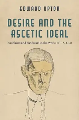 Upton |  Desire and the Ascetic Ideal | eBook | Sack Fachmedien