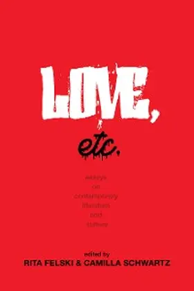 Felski / Schwartz |  Love, Etc. | eBook | Sack Fachmedien