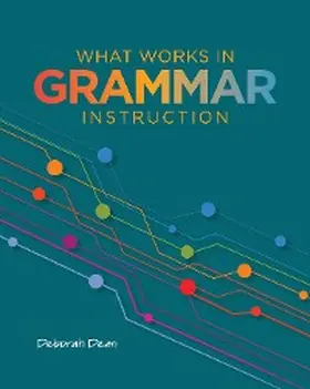 Dean |  What Works in Grammar Instruction | eBook | Sack Fachmedien