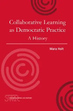Holt |  Collaborative Learning as Democratic Practice | eBook | Sack Fachmedien