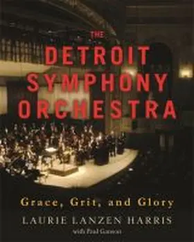Ganson / Harris |  The Detroit Symphony Orchestra | Buch |  Sack Fachmedien