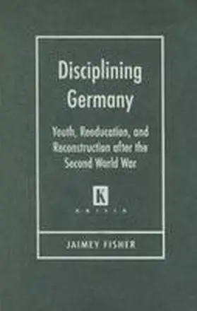 Fisher |  Disciplining Germany | Buch |  Sack Fachmedien