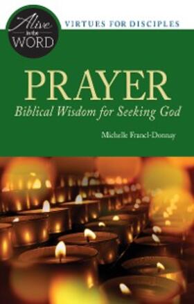 Francl-Donnay |  Prayer, Biblical Wisdom for Seeking God | eBook | Sack Fachmedien