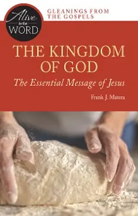 Matera |  The Kingdom of God, the Essential Message of Jesus | eBook | Sack Fachmedien