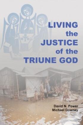 Power / Downey |  Living the Justice of the Triune God | eBook | Sack Fachmedien