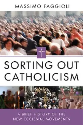 Faggioli |  Sorting Out Catholicism | eBook | Sack Fachmedien