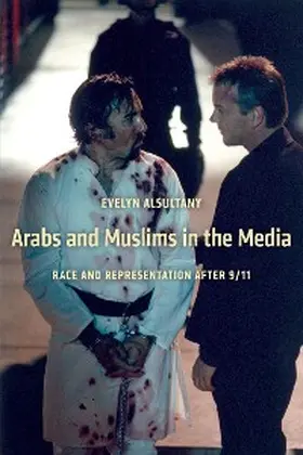 Alsultany |  Arabs and Muslims in the Media | eBook | Sack Fachmedien