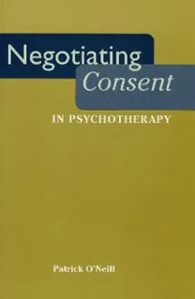 O'Neill |  Negotiating Consent in Psychotherapy | eBook | Sack Fachmedien