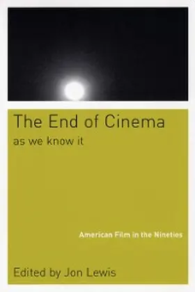 Lewis |  The End Of Cinema As We Know It | eBook | Sack Fachmedien