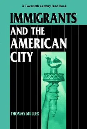Muller |  Immigrants and the American City | eBook | Sack Fachmedien