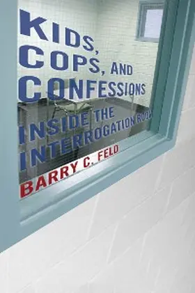 Feld |  Kids, Cops, and Confessions | eBook | Sack Fachmedien
