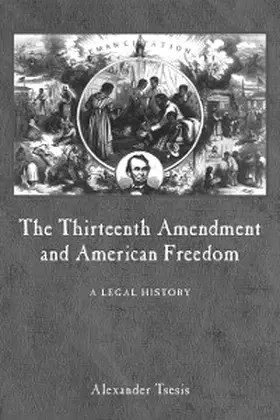 Tsesis |  The Thirteenth Amendment and American Freedom | eBook | Sack Fachmedien