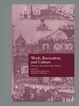 Blatt / Norkunas | Work, Recreation, and Culture | Buch | 978-0-8153-1650-3 | sack.de