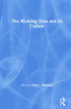 Shumsky |  The Working Class and Its Culture | Buch |  Sack Fachmedien
