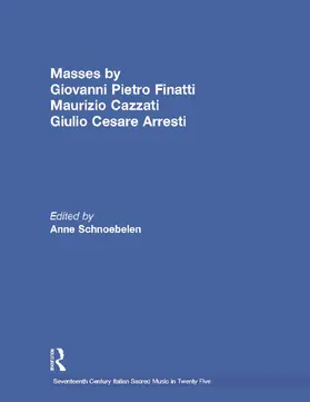 Garland. / Schnoebelen | Masses by Giovanni Pietro Finatti, Maurizio Cazzati, Giulio Cesare Arresti | Buch | 978-0-8153-2412-6 | sack.de