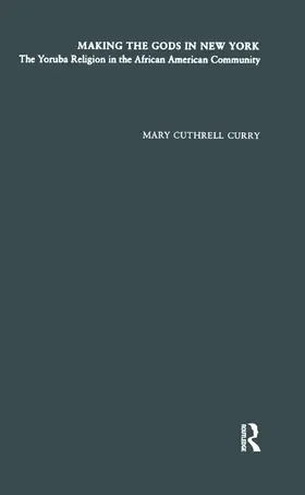 Cuthrell Curry |  Making the Gods in New York | Buch |  Sack Fachmedien
