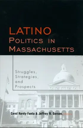 Hardy-Fanta / Gerson |  Latino Politics in Massachusetts | Buch |  Sack Fachmedien