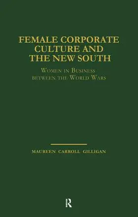 Carroll Gilligan |  Female Corporate Culture and the New South | Buch |  Sack Fachmedien
